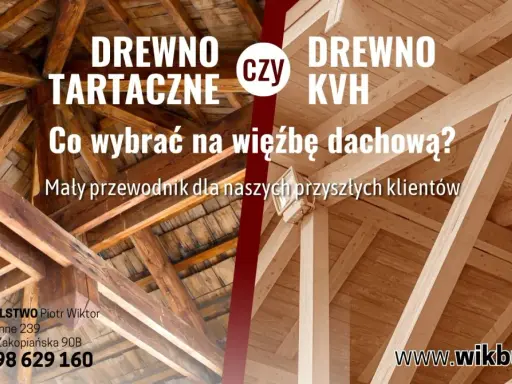 Drewno tartaczne czy drewno KVH na więźbę dachową? Porównanie materiałów budowlanych.