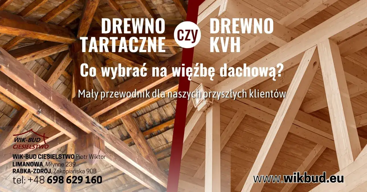 Drewno tartaczne czy drewno KVH na więźbę dachową? Poradnik od WIK-BUD CIESIELSTWO.